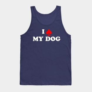 I Spade My Dog Tank Top